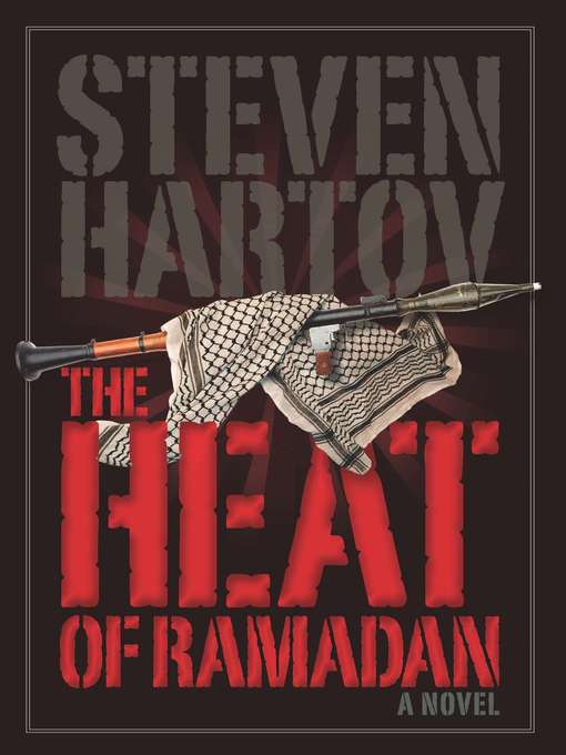 Title details for The Heat of Ramadan by Steven  Hartov - Available
